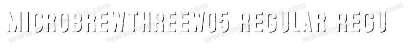 MicrobrewThreeW05 Regular Regular字体转换